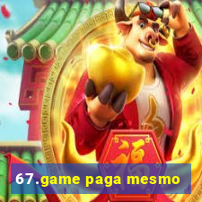 67.game paga mesmo